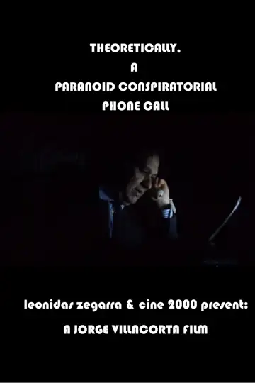 Theoretically, a Paranoid Conspiratorial Phone Call