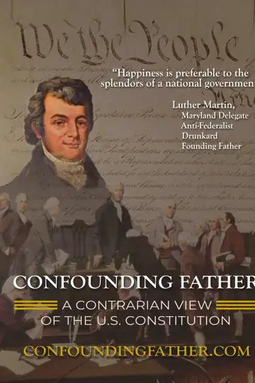Confounding Father: A Contrarian View of the U.S. Constitution