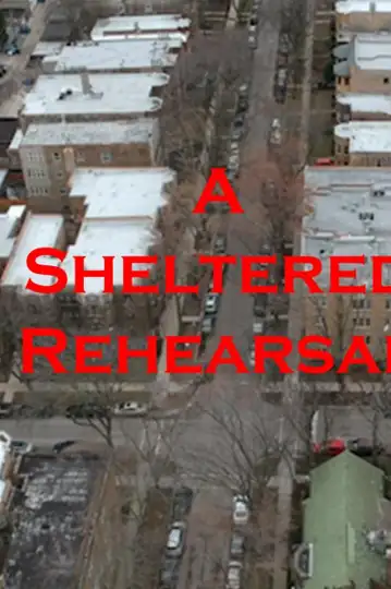 A Sheltered Rehearsal