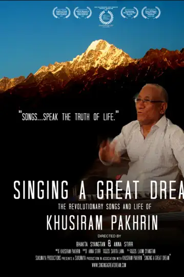 Singing A Great Dream: The Revolutionary Songs and Life of Khusiram Pakhrin