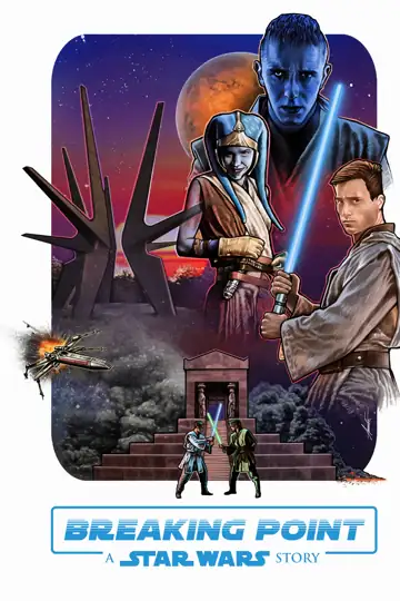 Breaking Point: A Star Wars Story