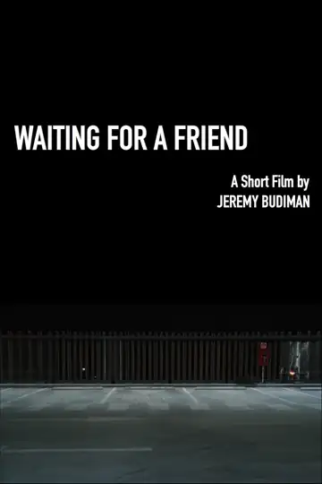 Waiting for A Friend