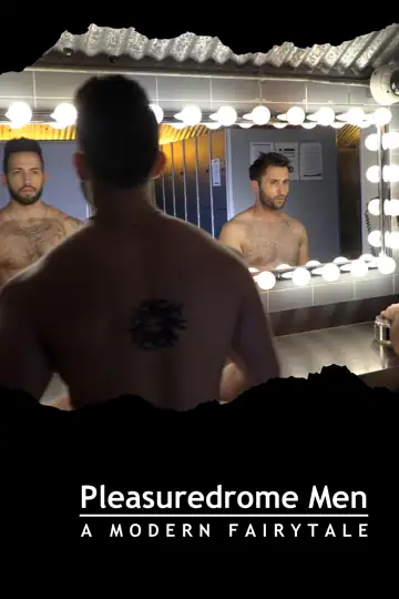 Pleasuredrome Men - A Modern Fairy Tale