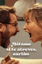 Mátame si te atreves, cariño Mátame si te atreves, cariño