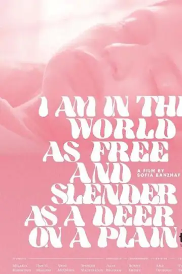I Am in the World as Free and Slender as a Deer on a Plain