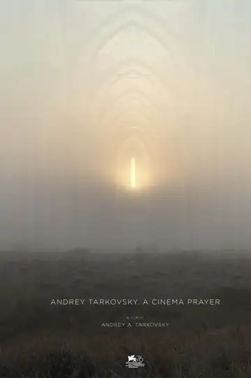 Andrey Tarkovsky. A Cinema Prayer