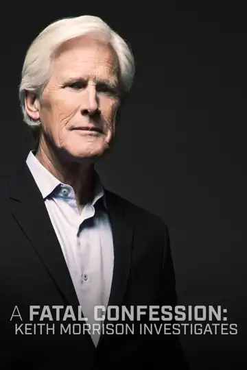 A Fatal Confession: Keith Morrison Investigates