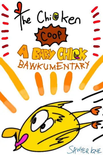 The Chicken Coop: A Baby Chick Bawkumentary