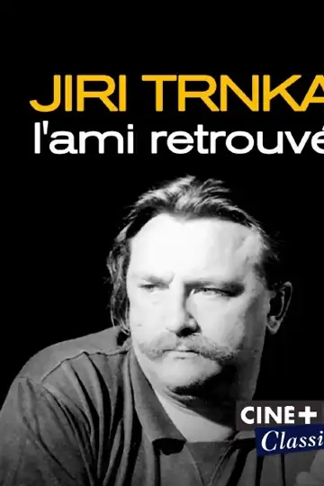 Jirí Trnka: A Long Lost Friend