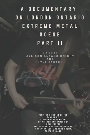 A Documentary on London Ontario Extreme Metal Part II