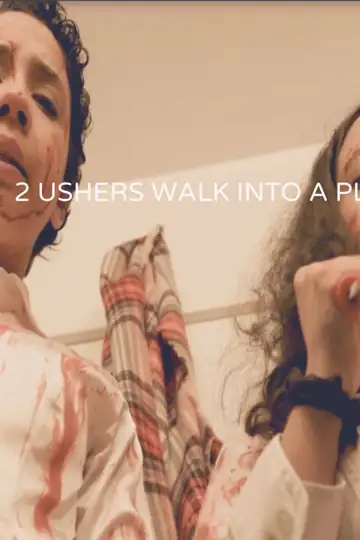 2 Ushers Walk Into a Play