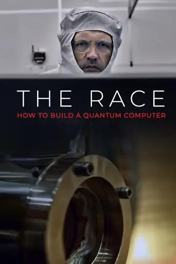 The Race: How to Build a Quantum Computer