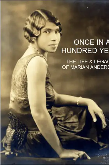 Once in a Hundred Years: The Life and Legacy of Marian Anderson