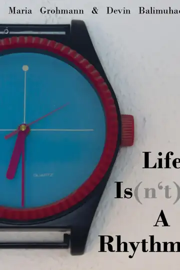 Life Is(n't) A Rhythm