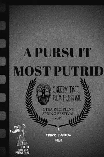 A Pursuit Most Putrid