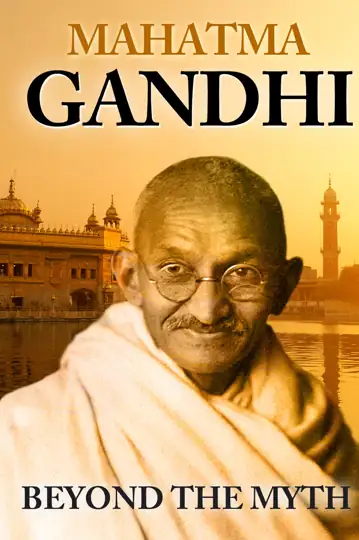 Mahatma Gandhi Beyond the Myth