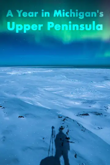 A Year in Michigan's Upper Peninsula