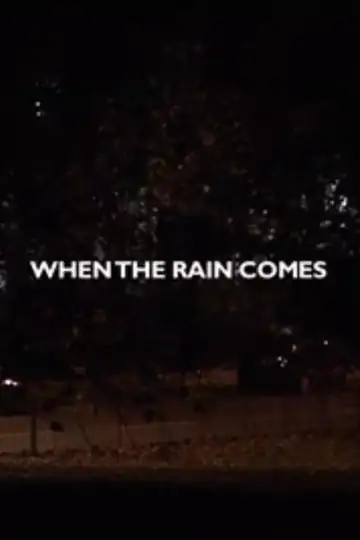 When the Rain Comes