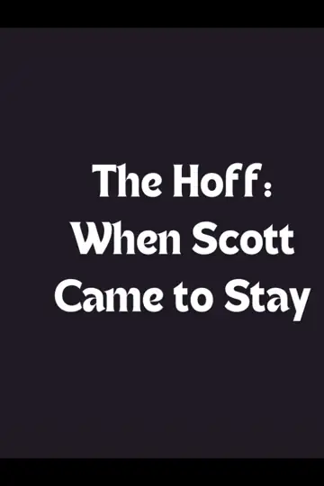 The Hoff: When Scott Came to Stay