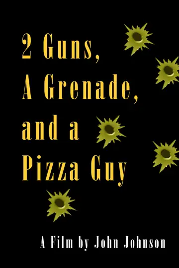 2 Guns, a Grenade & a Pizza Guy