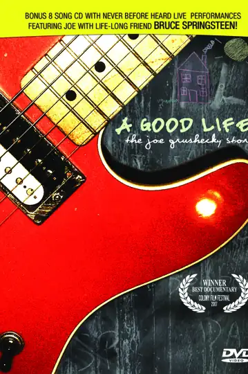 A Good Life: The Joe Grushecky Story