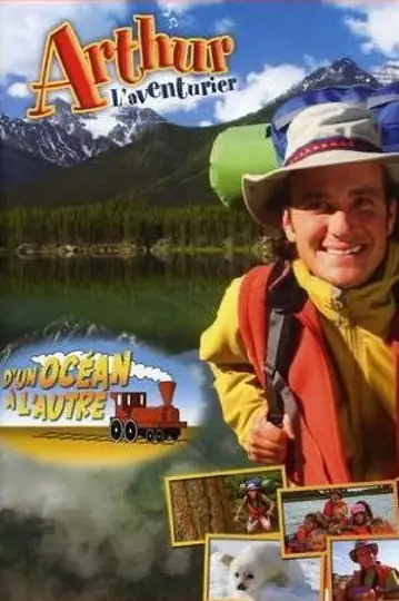 Arthur L'aventurier - D'un océan à l'autre