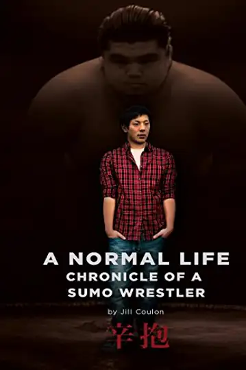 A Normal Life. Chronicle of a Sumo Wrestler