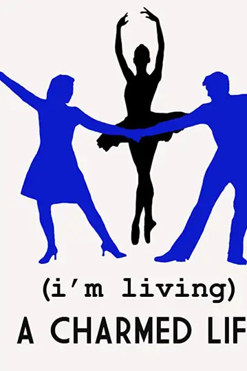 (I'm Living) A Charmed Life