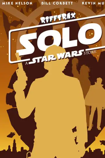 Rifftrax: Solo: A Star Wars Story