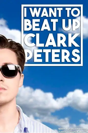 I Want to Beat up Clark Peters