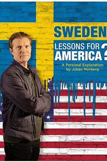 Sweden: Lessons for America? A personal exploration by Johan Norberg