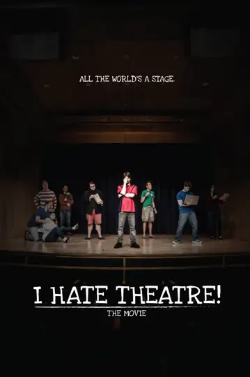 I Hate Theatre!