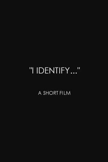I Identify...