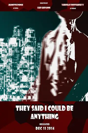 They Said I Could Be Anything