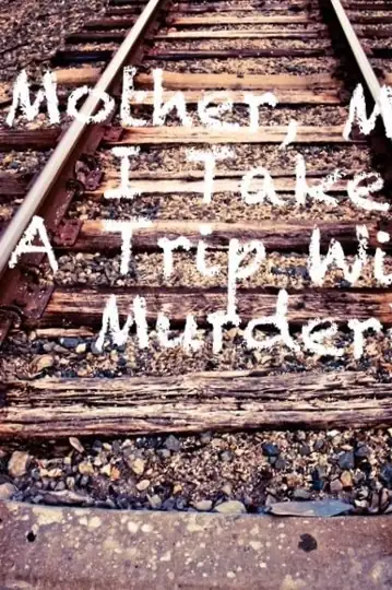 Mother, May I Take a Trip with Murder?