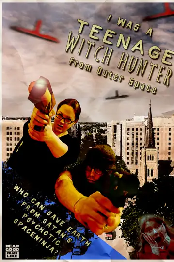 I Was a Teenage Witch-Hunter from Outer Space