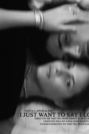 I Just Want to Say I Love You