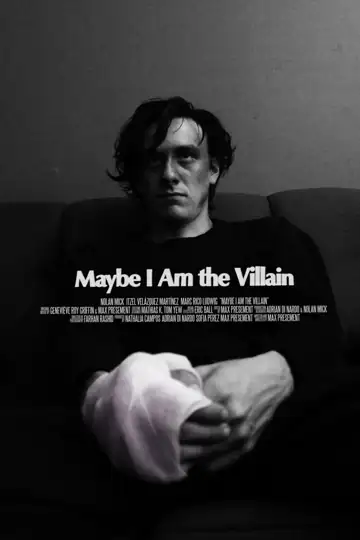 Maybe I Am the Villain