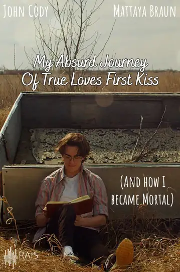 My Absurd Journey of True Loves First Kiss and How I Became Mortal