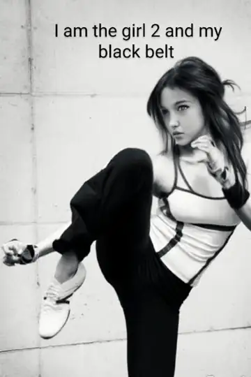 I am the girl 2 and my black belt