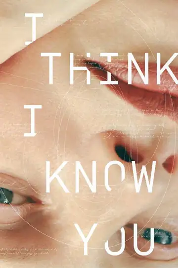 I Think I Know You