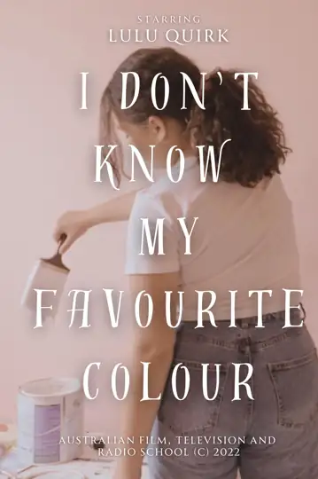 I Don't Know My Favourite Colour