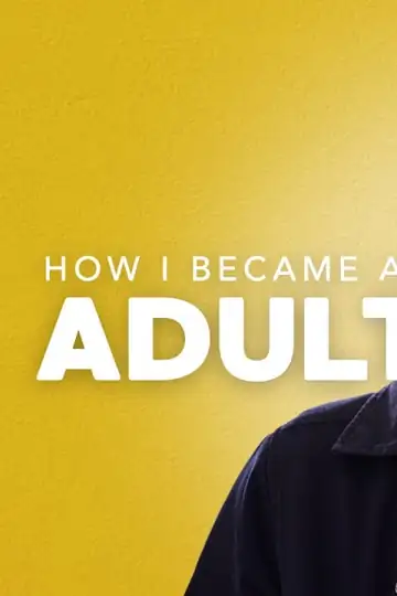 How I Became an Adult