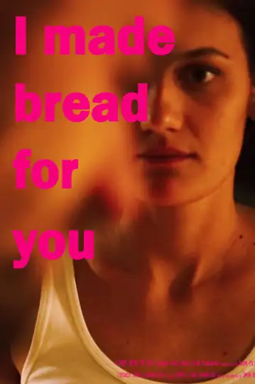 I made bread for you