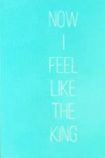 Now I Feel Like the King