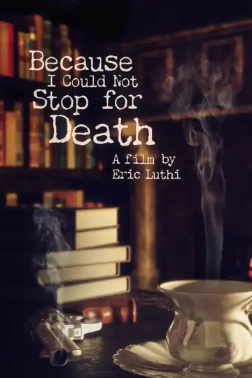 Because I Could Not Stop for Death