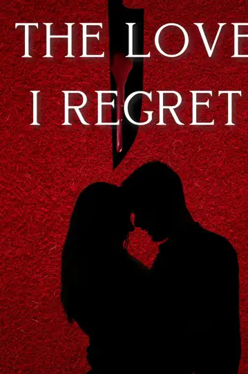 The Love I Regret
