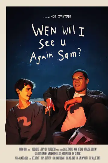 Wen Will I See U Again Sam?