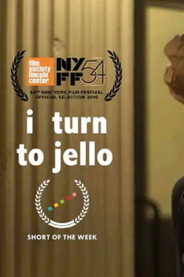 I Turn to Jello