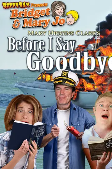 RiffTrax Presents: Before I Say Goodbye